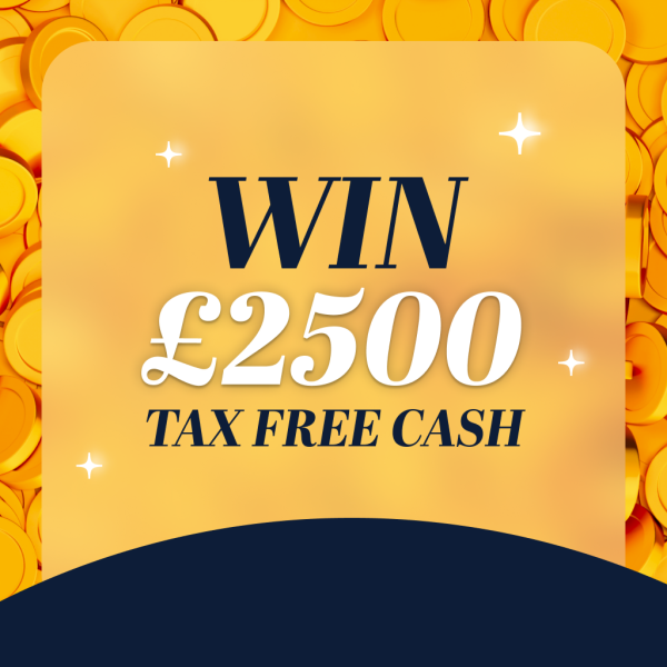 £2,500 TAX FREE CASH!